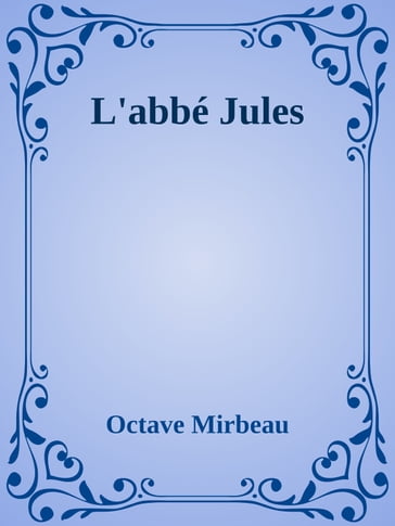 L'abbé Jules - Octave Mirbeau