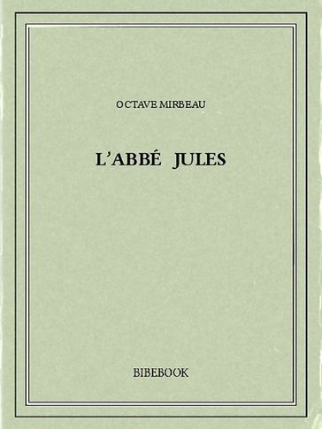 L'abbé Jules - Octave Mirbeau