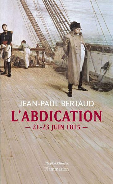 L'abdication - Jean-Paul Bertaud