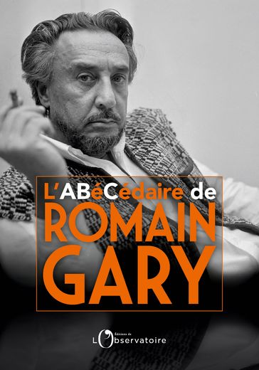 L'abécédaire de Romain Gary - Dominique Schnapper - Fabrice Gardel - Mireille Sacotte