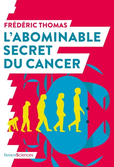 L'abominable secret du cancer - Frédéric Thomas - Pascal Pujol