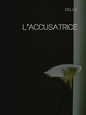 L'accusatrice - Delly