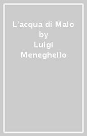 L acqua di Malo