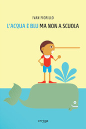 L acqua è blu, ma non a scuola