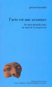 L acte est une aventure