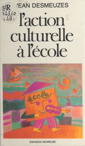 L action culturelle à l école