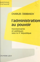 L administration au pouvoir