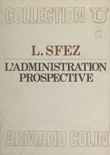 L'administration prospective - Lucien Sfez - Roland Drago
