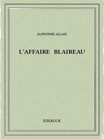 L'affaire Blaireau - Alphonse Allais