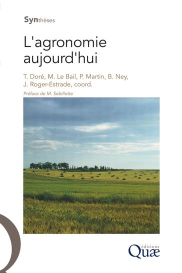 L'agronomie aujourd'hui - Philippe Martin - Bertrand Ney - Jean Roger-Estrade - Thierry Doré - Marianne Le Bail