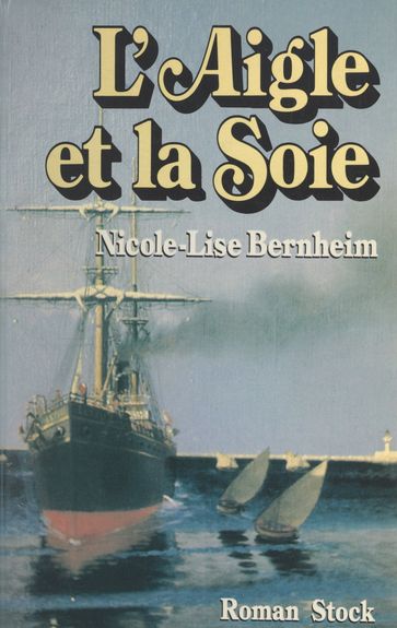L'aigle et la soie - Nicole-Lise Bernheim