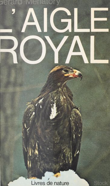 L'aigle royal - Gérard Ménatory