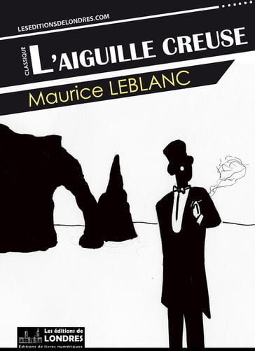 L'aiguille creuse - Maurice Leblanc