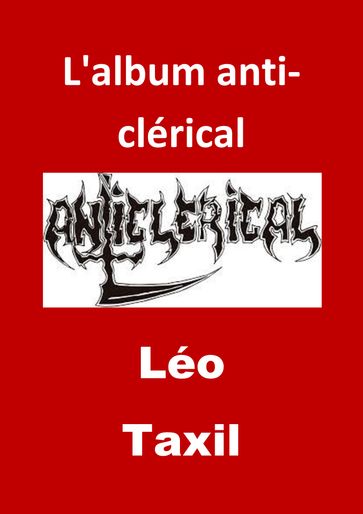 L'album anti-clérical - Léo Taxil