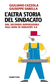 L altra storia del sindacato