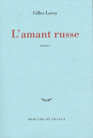 L'amant russe - Gilles Leroy