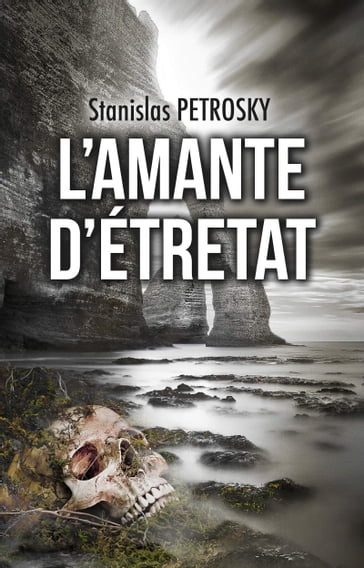 L'amante d'Étretat - Stanislas Petrosky