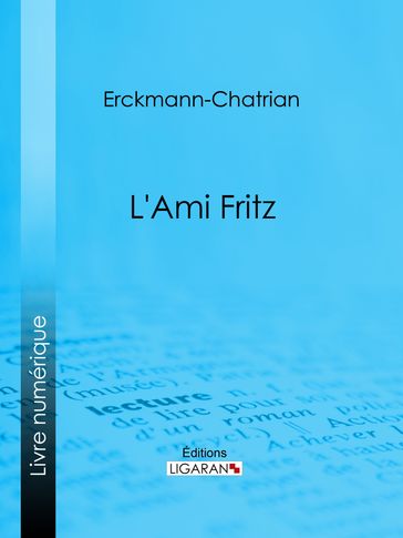 L'ami Fritz - Erckmann-Chatrian - Ligaran