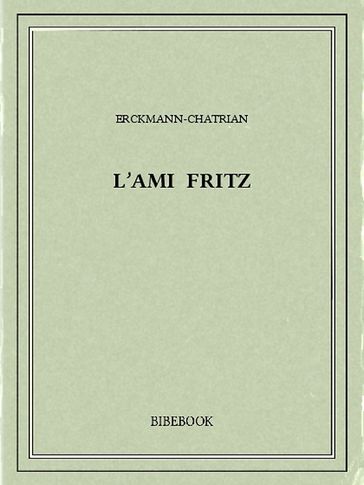 L'ami Fritz - Erckmann-Chatrian