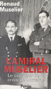 L amiral Muselier, 1882-1965