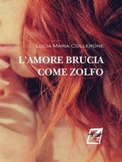 L amore brucia come zolfo