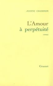 L amour à perpétuité