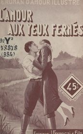 L amour aux yeux fermés