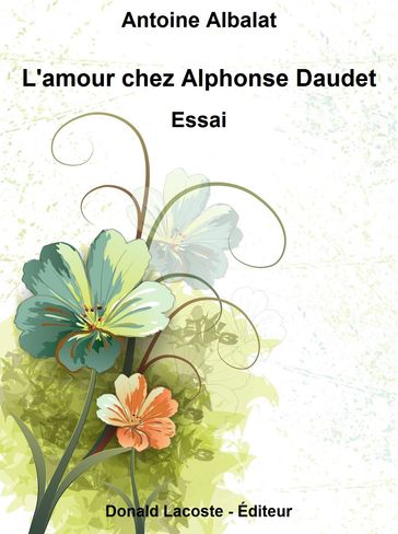 L'amour chez Alphonse Daudet - Antoine Albalat