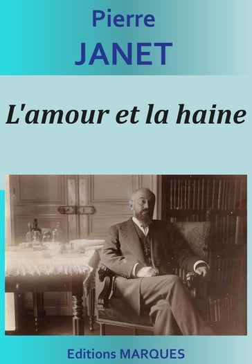 L'amour et la haine - Pierre Janet