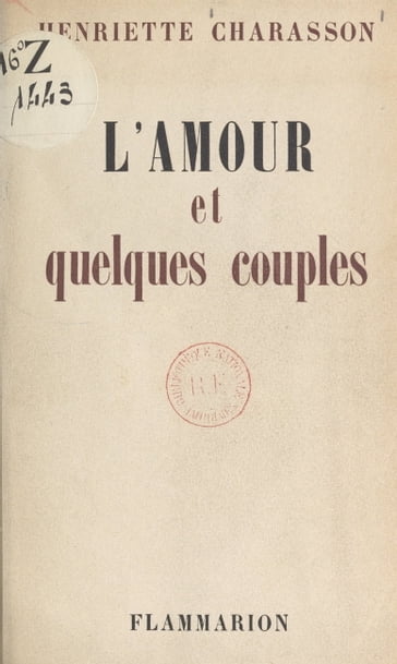 L'amour et quelques couples - Henriette Charasson