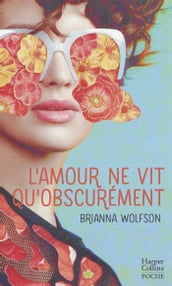 L amour ne vit qu obscurément