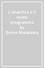 L anarchia e il nosto programma