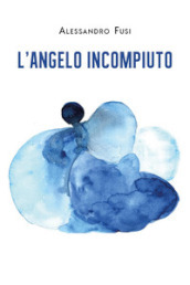 L angelo incompiuto