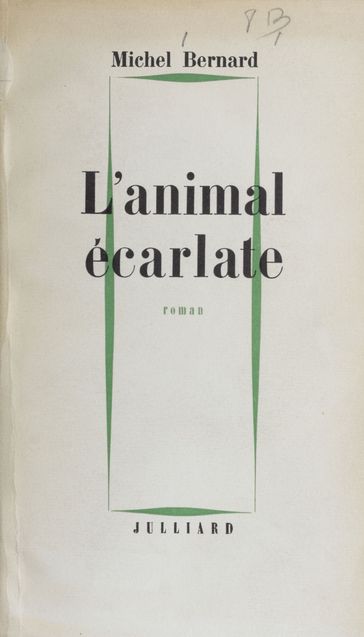 L'animal écarlate - Bernard Michel