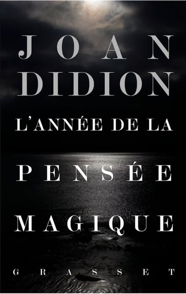 L'année de la pensée magique - Joan Didion