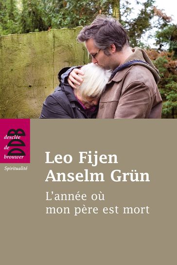 L'année où mon père est mort - Anselm Grun - Leo Fijen