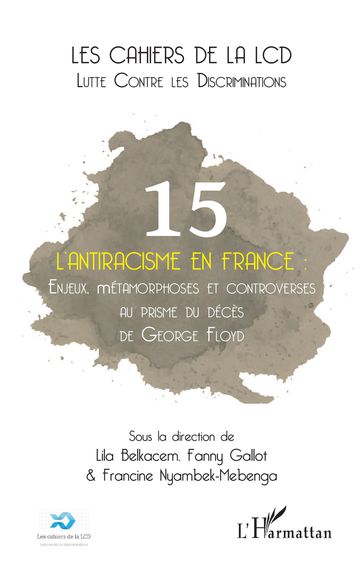 L'antiracisme en France - Lila Belkacem - Fanny GALLOT - Francine Nyambek-Mebenga