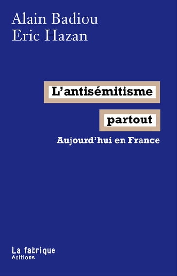 L'antisémitisme partout - Alain Badiou - Eric Hazan