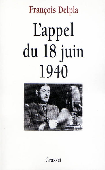 L'appel du 18 juin 1940 - François Delpla