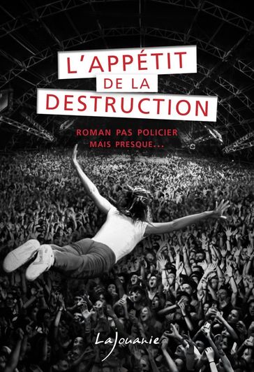 L'appétit de la destruction - Yvan Robin