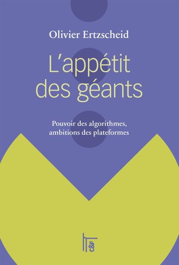 L'appétit des géants - Olivier Ertzscheid