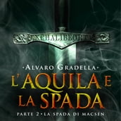 L aquila e la spada. Parte 2