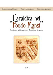 L araldica nel «Fondo Mansi»