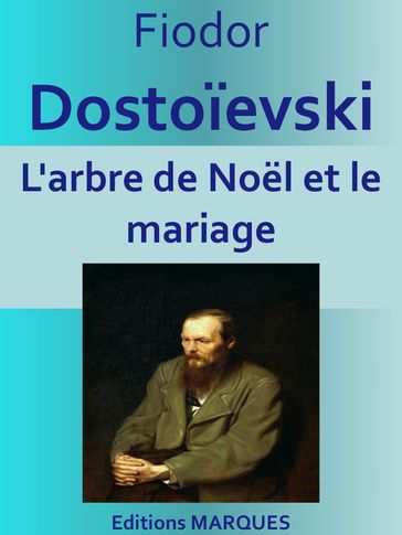 L'arbre de Noël et le mariage - Fedor Michajlovic Dostoevskij