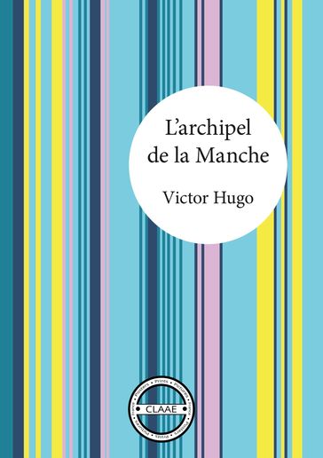 L'archipel de la Manche - Victor Hugo