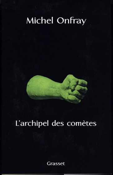 L'archipel des comètes - Michel Onfray