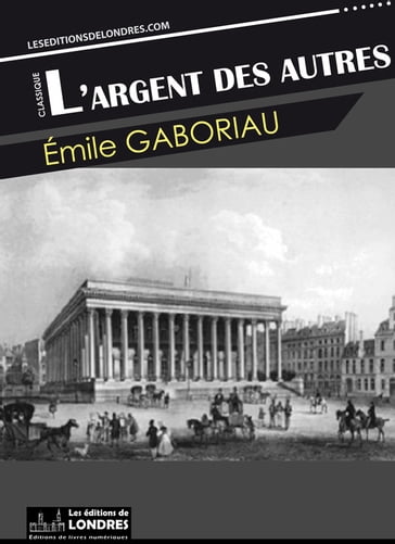 L'argent des autres - Émile Gaboriau