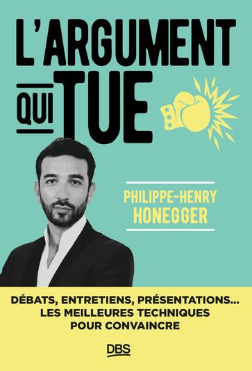 L'argument qui tue - Philippe-Henry Honegger