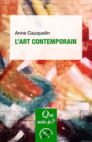 L'art contemporain - Anne Cauquelin