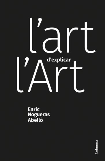 L'art d'explicar l'Art - Enric Nogueras Abelló